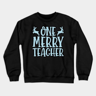 One Merry Teacher Crewneck Sweatshirt